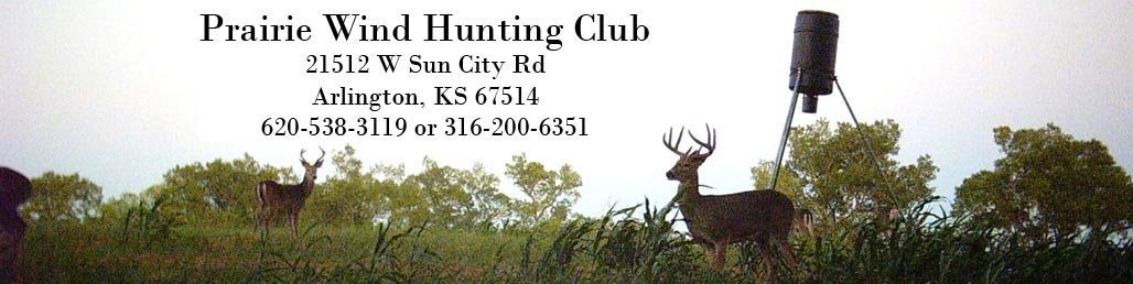 Prairie Wind Hunting Club, 21512 W. Sun City Rd., Arlington, KS 67514 602-538-3119 or 316-200-6351